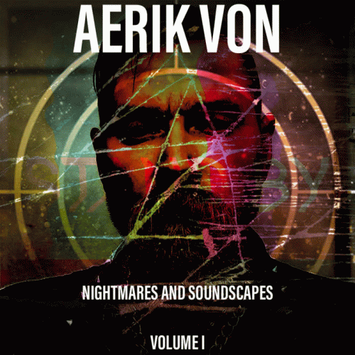 Aerik Von : Nightmares and Soundscapes - Volume I